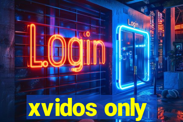 xvidos only